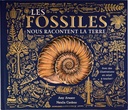 Les Fossiles nous Racontent la Terre. Avec des illustrations en relief à toucher