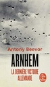 Arnhem - La dernière victoire allemande
