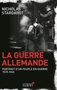 La Guerre allemande - Portrait d'un peuple en guerre 1939-1945
