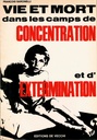 Vie et mort dans les camps de concentration et d'extermination