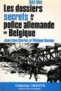 Les dossiers secrets de la police allemande en Belgique 1942-1944