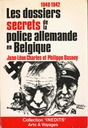 Les dossiers secrets de la police allemande en Belgique 1940-1942