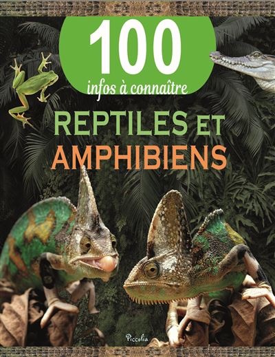 100 infos à connaitre - Reptiles et amphibiens
