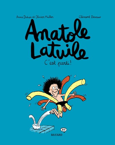 Anatole Latuile, Tome 1                                                                            