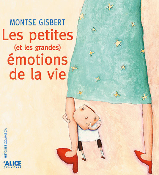 Les petites (et les grandes) émotions de la vie