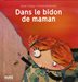Dans le bidon de maman