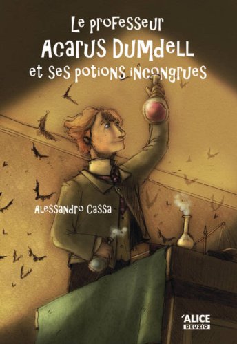 Dumdell 1 : Le professeur Acarus Dumdell et ses potions incongrues