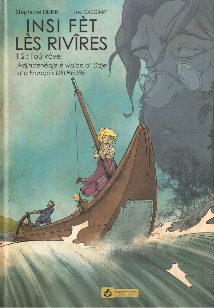 Insi fèt lès rivières - Foû vôye - Tome 2