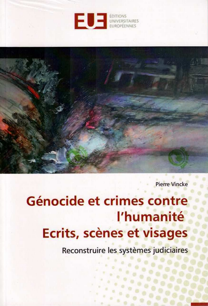 Génocide et crimes contre l'humanité - Ecrits, scènes et visages