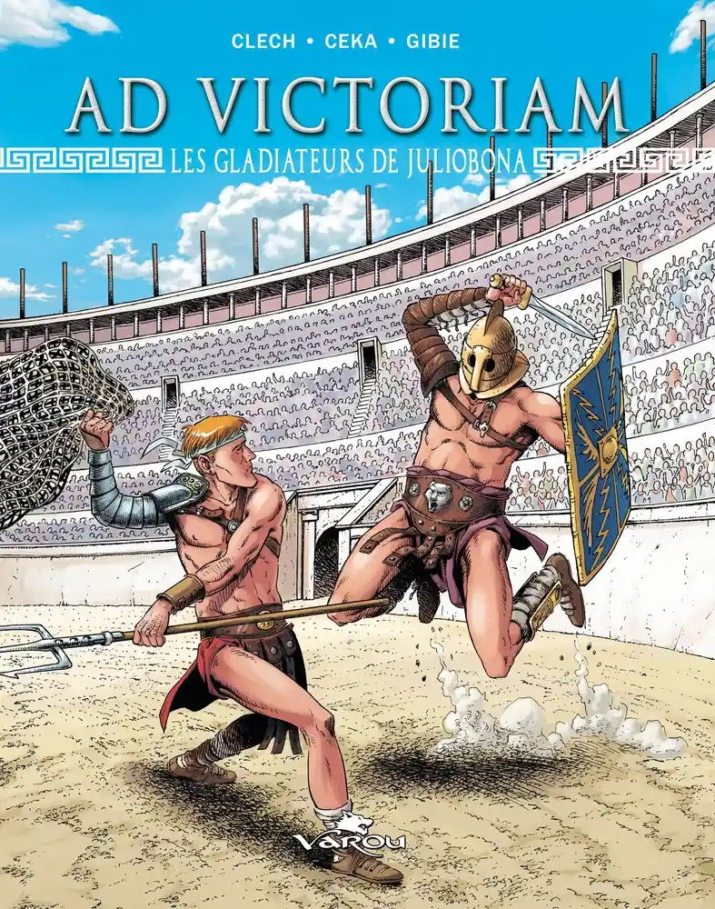 Ad Victoriam - Les gladiateurs de Juliobona - Tome 2