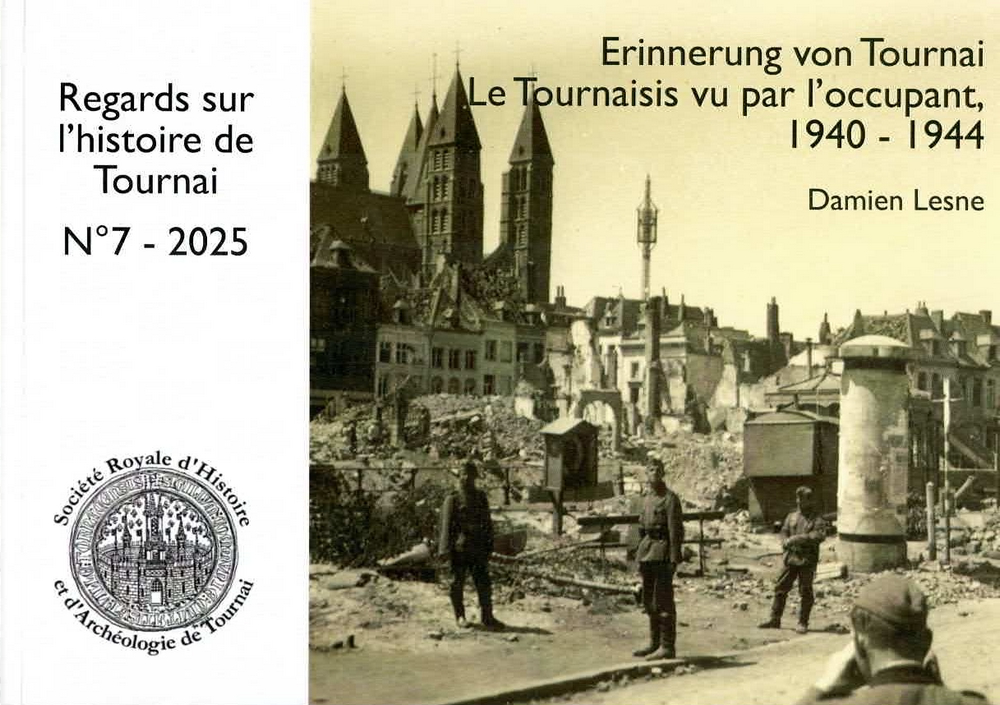 Regards 7 - Le Tournaisis vu par l'occupant - 1940-1944