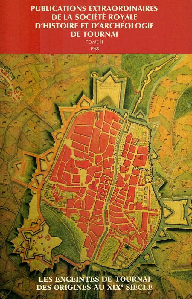 Les enceintes de Tournai des origines au XIXe siècle