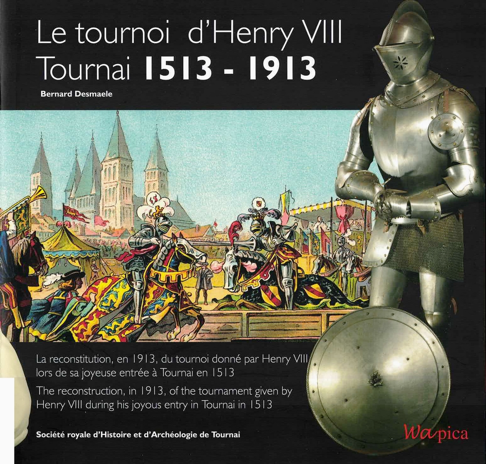 Le tournoi d'Henry VIII, Tournai 1513-1913