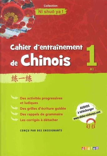 Cahier d'entrainement de Chinois 1 A1 Ni Shuo Ya !
