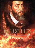 Bruxelles Tome 2 : De Charles Quint à La Révolution Brabançonne