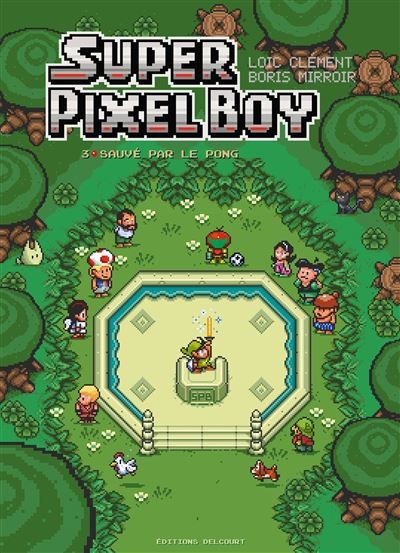 Super pixel boy sauvé par le pong Tome 3
