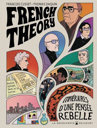 French theory - Itinéraires d’une pensée rebelle