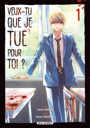 Veux-tu que je tue pour toi ? Tome 1