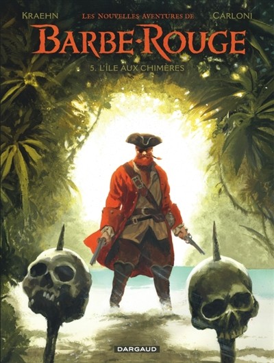 Les nouvelles aventures de Barbe-Rouge – L’île aux chimères - Tome 5