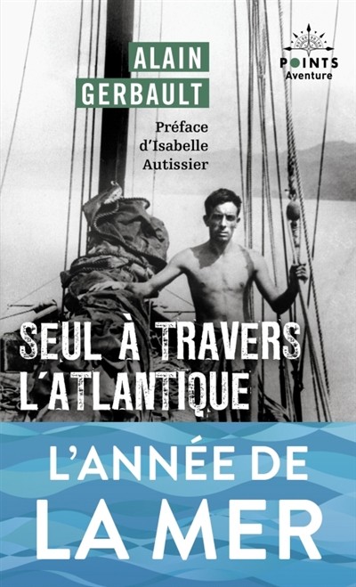 Seul à travers l'Atlantique et autres récits - Préface d'Isabelle Autissier