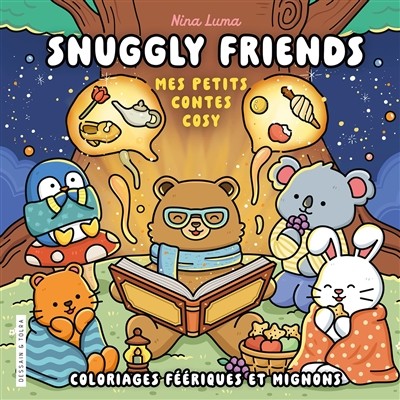 Snuggly friends - mes petits contes cosy - nina luma - coloriages féeriques et mignons -cosy colo