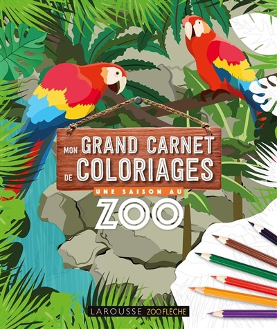 Mon grand carnet de coloriages une saison au zoo