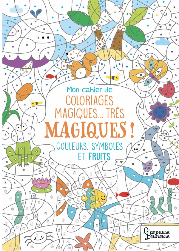 Mon cahier de coloriages très magiques - couleurs, symboles et fruits