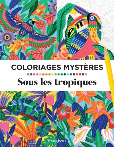 Coloriages mystères - tropiques