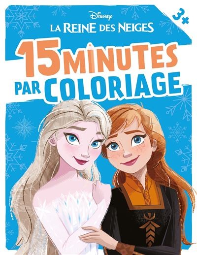 La reine des neiges - 15 minutes par coloriage (des 3 ans) - disney