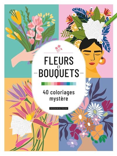 Fleurs et bouquets : 40 coloriages mystère