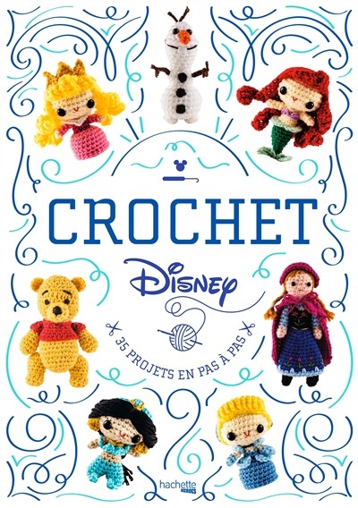 Disney au crochet. 35 projets en pas à pas