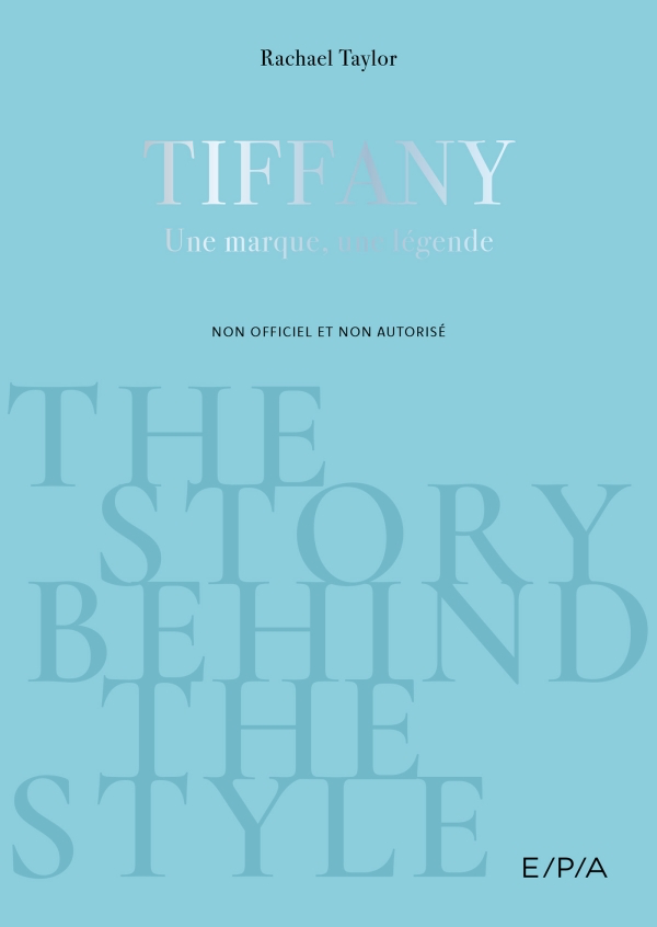 The style behind the style : Tiffany & Co.