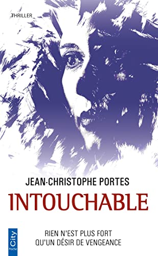 Intouchable : Rien n'est plus fort que le désir de vengeance
