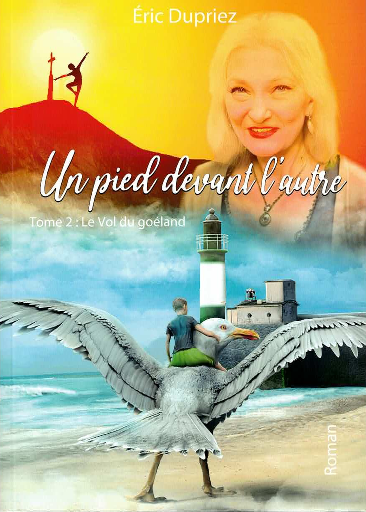 Un pied devant l'autre - Le vol du goéland - Tome 2