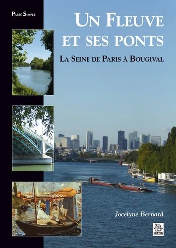 Un Fleuve et ses ponts - La Seine de Paris à Bougival
