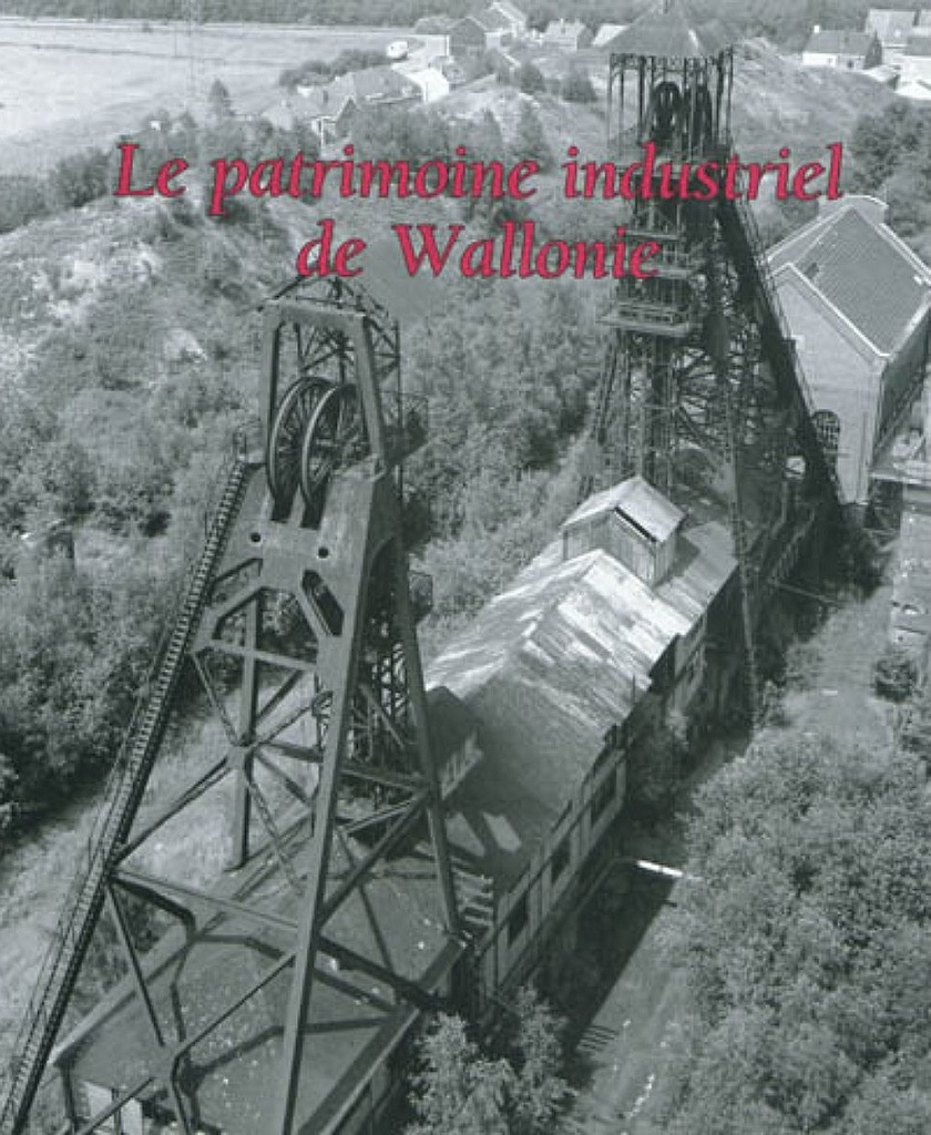Le patrimoine industriel de Wallonie