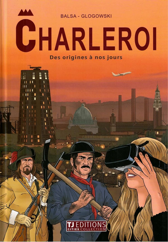 Charleroi : Des origines à nos jours - Tome 1