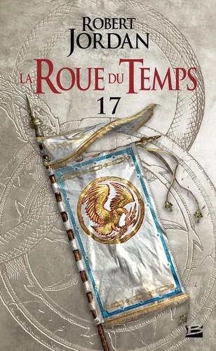 La roue du temps Tome 17