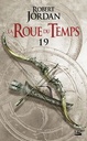 La roue du temps Tome 19