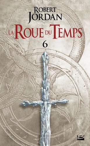 La roue du temps Tome 6