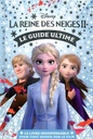 La Reine des neiges 2 - Le guide ultime