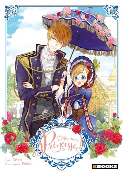 Dites-moi, Princesse ! - Tome 3