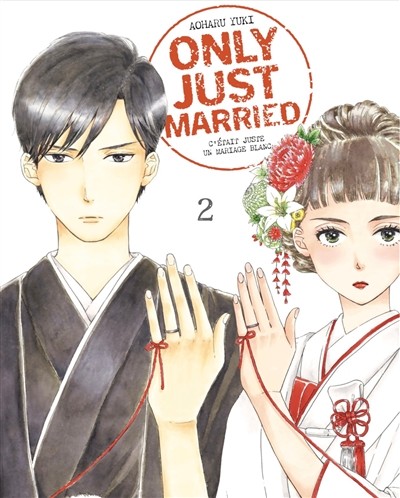 Only just married : C’était juste un mariage blanc Tome 2