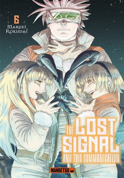 The Lost Signal & This Communication - Tome 6