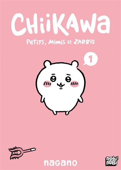 Chiikawa - Petits, mimis et zarbis - petits, mimis et zarbis Tome 1