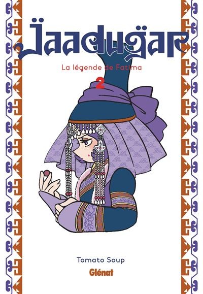 Jaadugar, la légende de Fatima - Tome 2