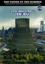 Des Usines et des Hommes - Sites industriels en jeu - Tome 09