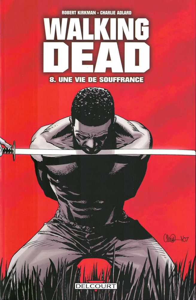 Walking Dead - Une vie de souffrance Tome 8