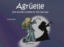 Agrüelle : Une sorcière comme on n'en fait plus - Tome 1