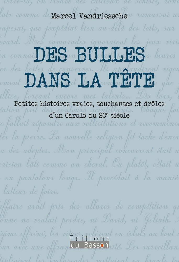Des bulles dans la tête - Petites histoires vraies, touchantes et drôles d'un Carolo du 20e siècle